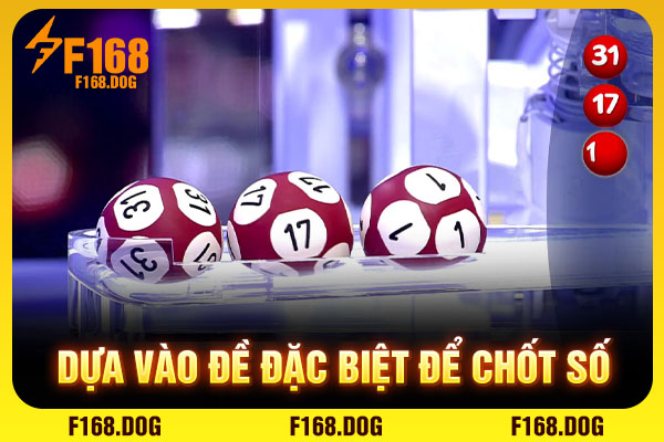 Dựa vào đề đặc biệt để chốt số Dựa vào đề đặc biệt để chốt số
