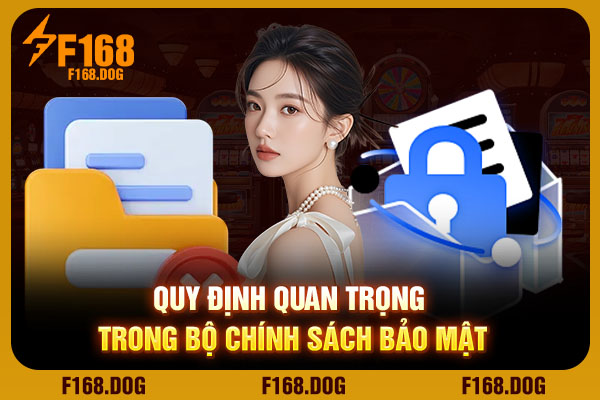 Quy định quan trọng trong bộ chính sách bảo mật Quy định quan trọng trong bộ chính sách bảo mật