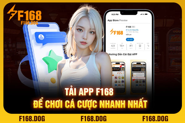 Tải app F168 để chơi cá cược nhanh nhất Tải app F168 để chơi cá cược nhanh nhất