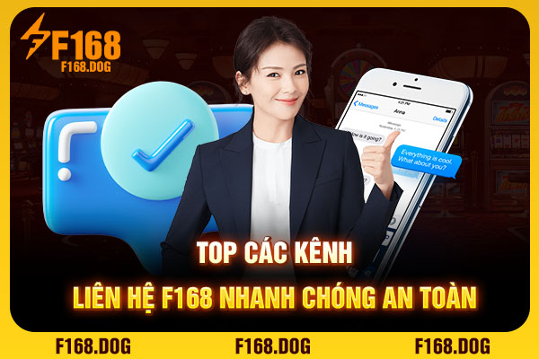 Top các kênh liên hệ F168 nhanh chóng an toàn Top các kênh liên hệ F168 nhanh chóng an toàn