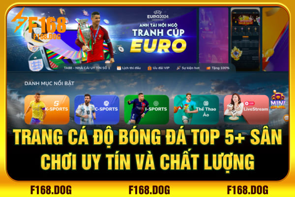 Trang Cá Độ Bóng Đá - Top 05 Sân Chơi Uy Tín Và Chất Lượng