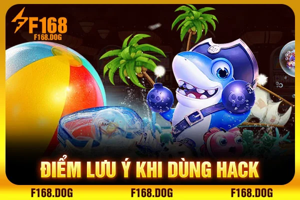 Điểm lưu ý khi dùng hack Điểm lưu ý khi dùng hack
