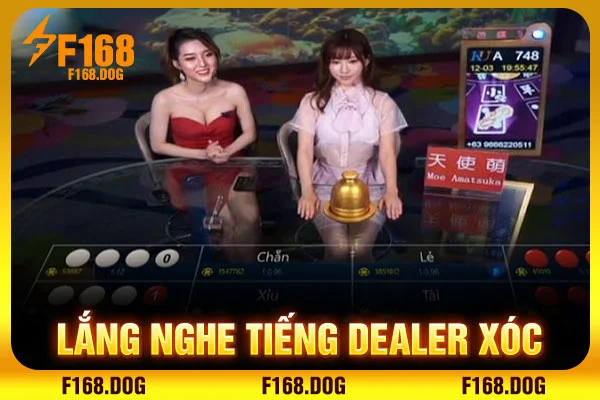 Lắng nghe tiếng dealer xóc Lắng nghe tiếng dealer xóc